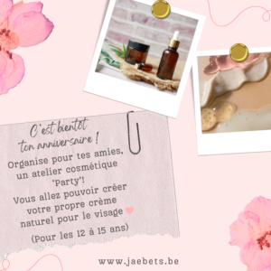 'Atelier Cosmétique Party' (Pour les 12 à 15 ans) - 8 Personnes
